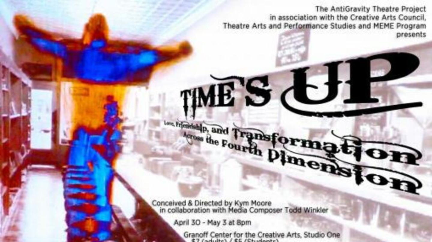 The AntiGravity Theatre Project presents Time's Up, Theatre Arts &  Performance Studies